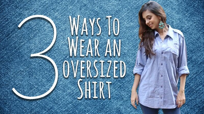 Mastering the Art of Wearing an Oversized Shirt in Three Distinct Ways